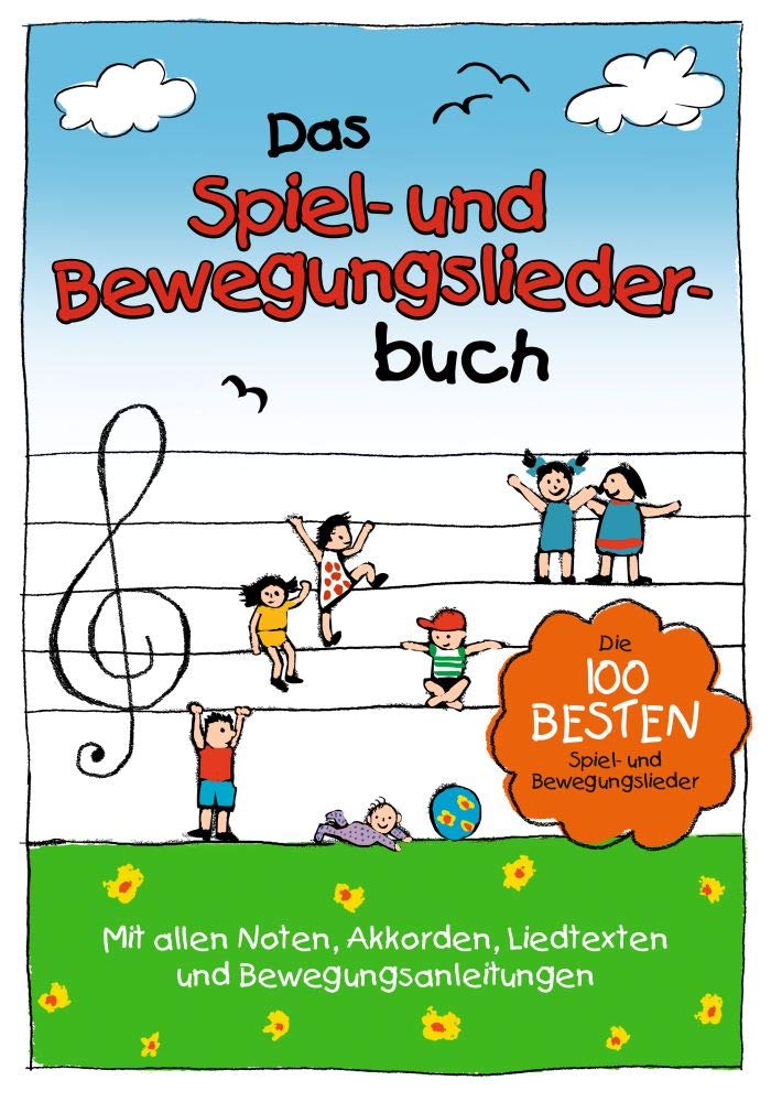 Das Spiel und Bewegungsliederbuch für Kinder mit Noten Text und Akkorden